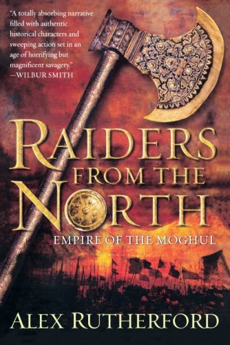Raiders from the North Empire of the Moghul [Paperback]