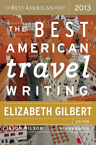 The Best American Travel Writing 2013 [Paperback]
