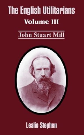 English Utilitarians  Volume III (John Stuart Mill) [Paperback]