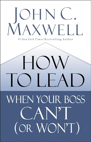 How to Lead When Your Boss Can't (or Won't) [Hardcover]