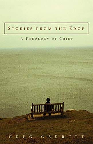 Stories From The Edge A Theology Of Grief [Paperback]