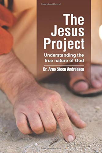 The Jesus Project Understanding The True Nature Of God [Paperback]