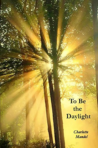 To Be the Daylight [Paperback]