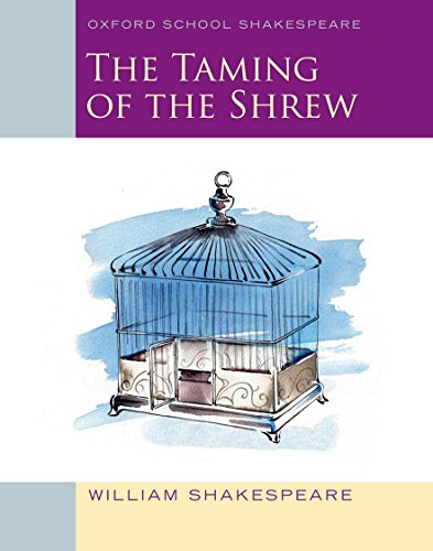 The Taming of the Shrew: Oxford School Shakespeare [Paperback]