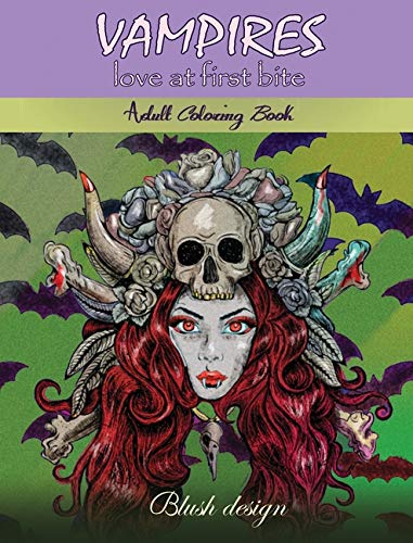 Vampires, Love at First Bite  Adult Coloring Book [Hardcover]