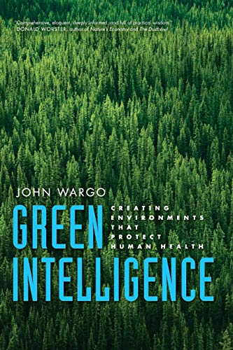 Green Intelligence Creating Environments That Protect Human Health [Paperback]