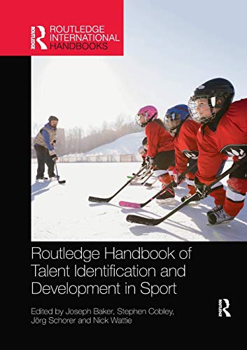 Routledge Handbook of Talent Identification and Development in Sport [Paperback]
