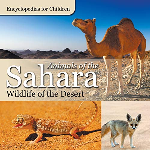 Animals of the Sahara Wildlife of the Desert Encyclopedias for Children [Paperback]