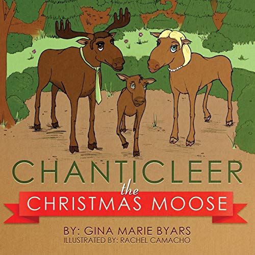 Chanticleer, The Christmas Moose [Paperback]