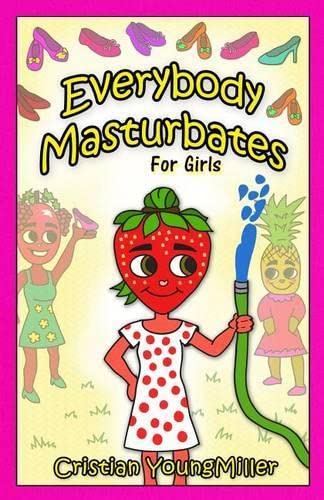 Everybody Masturbates For Girls [Paperback]