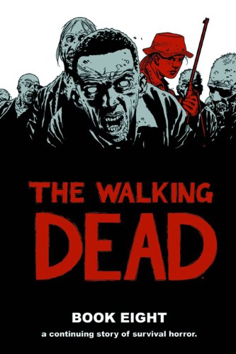 The Walking Dead Book 8 HC [Hardcover]