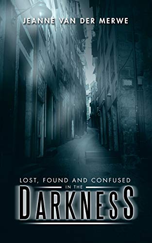 Lost, Found And Confused In The Darkness [Paperback]