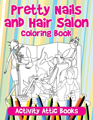 Pretty Nails and Hair Salon Coloring Book [Paperback]