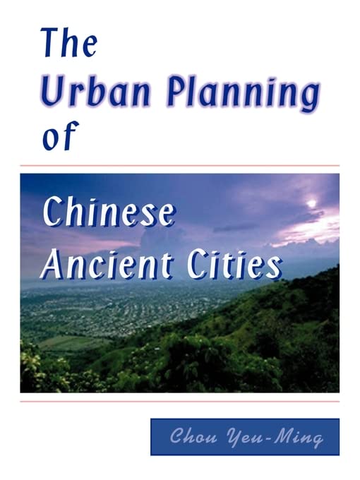 The Urban Planning Of Chinese Ancient Cities [Paperback]