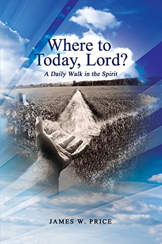 Where To Today, Lord A Daily Walk In The Spirit [Paperback]