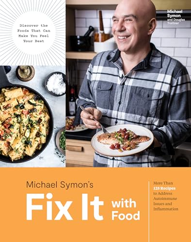 Fix It with Food More Than 125 Recipes to Address Autoimmune Issues and Inflamm [Hardcover]