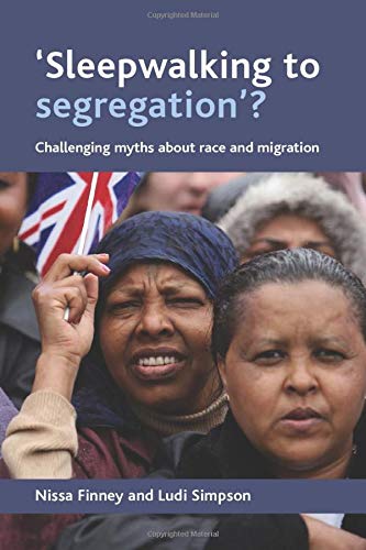 &39Sleepwalking to segregation&39 Challenging myths about race and migrati [Paperback]
