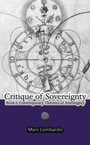 Critique Of Sovereignty Book I Contemporary Theories Of Sovereignty (volume 1) [Paperback]