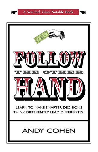 Follow The Other Hand Learn To Make Smarter Decisions Think Differently, Lead D [Paperback]