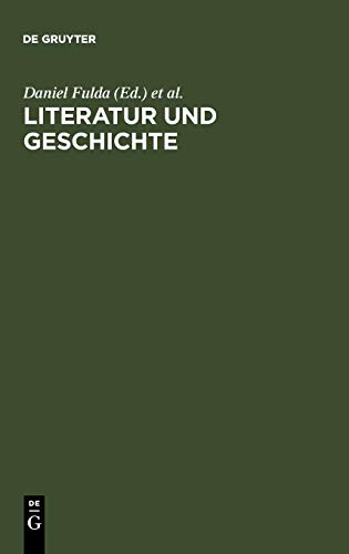 Literatur und Geschichte  Ein Kompendium zu Ihrem Verhaltnis von der Aufklarung [Hardcover]