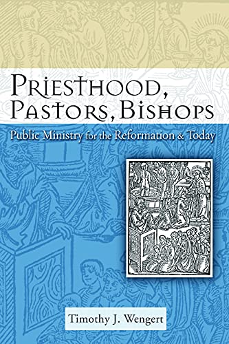 Priesthood, Pastors, Bishops Public Ministry For The Reformation And Today (lut [Paperback]