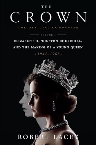 The Crown The Official Companion, Volume 1 Elizabeth II, Winston Churchill, an [Hardcover]