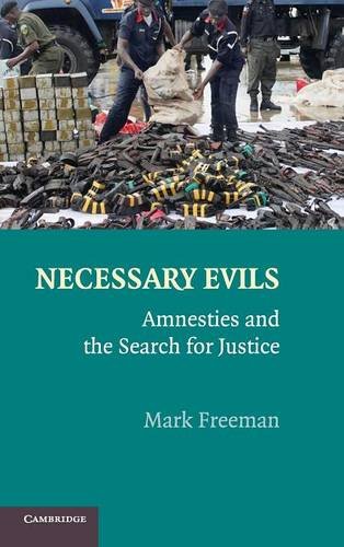 Necessary Evils Amnesties and the Search for Justice [Hardcover]