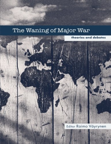 The Waning of Major War Theories and Debates [Paperback]