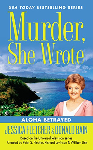 Murder, She Wrote Aloha Betrayed [Paperback]