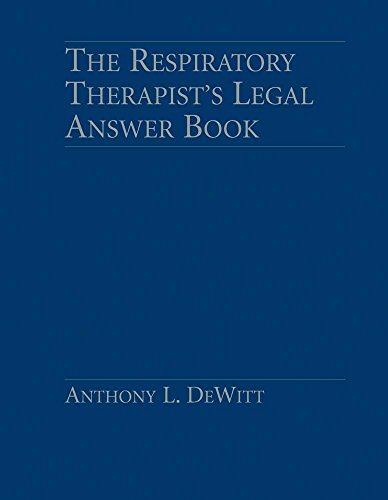 The Respiratory Therapist's Legal Answer Book [Hardcover]