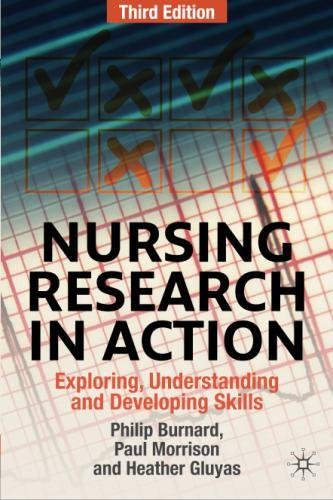Nursing Research in Action Exploring, Understanding and Developing Skills [Paperback]
