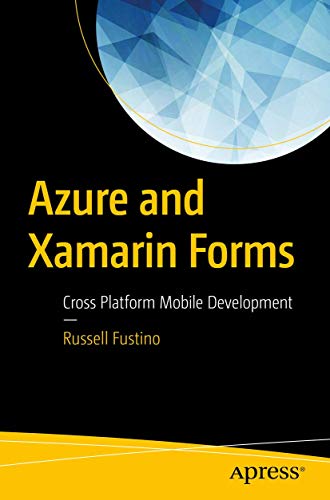 Azure and Xamarin Forms Cross Platform Mobile Development [Paperback]