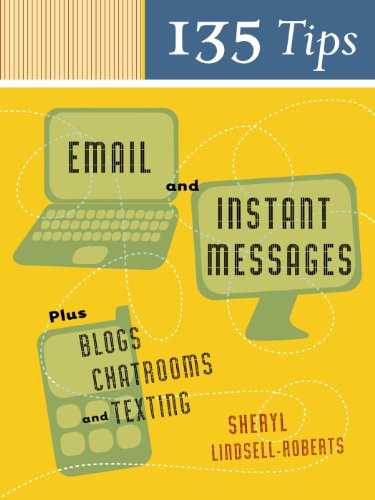 135 Tips on Email and Instant Messages Plus Blogs, Chatrooms, and Texting [Paperback]