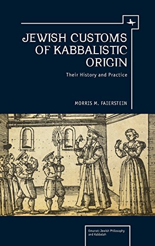 Jewish Customs of Kabbalistic Origin Their Origin and Practice [Hardcover]