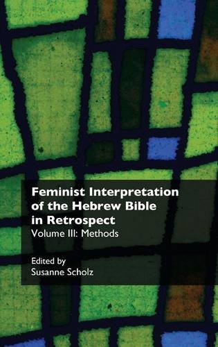 Feminist Interpretation Of The Hebrew Bible In Retrospect. Iii. Methods [Hardcover]