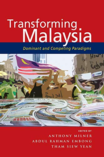 Transforming Malaysia Dominant And Competing Paradigms [Paperback]