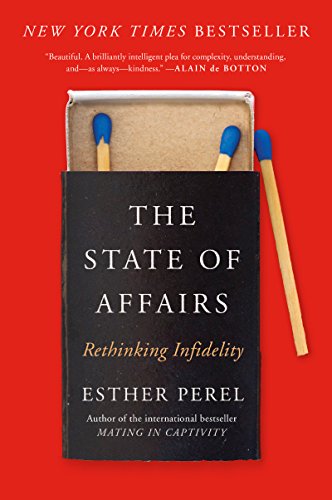 The State of Affairs: Rethinking Infidelity [Paperback]