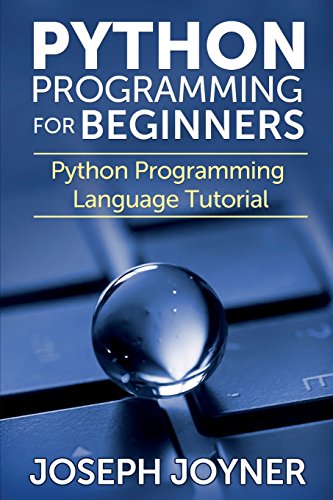 Python Programming For Beginners Python Programming Language Tutorial [Paperback]