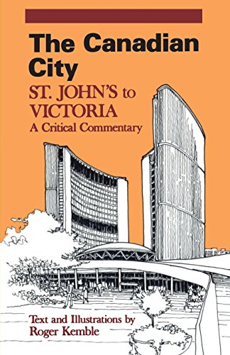 Canadian City - St. John's to Victoria  A Critical Commentary [Paperback]