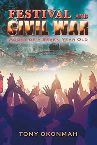 Festival and Civil War  Agony of a Seven Year Old [Paperback]