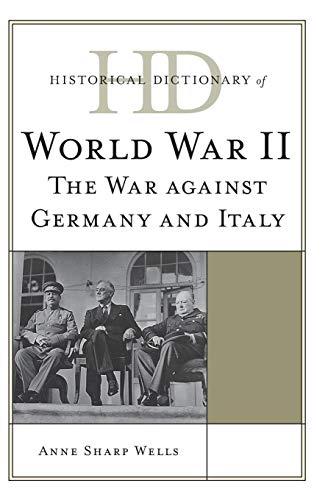 Historical Dictionary of World War II The War against Germany and Italy [Hardcover]