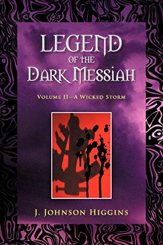 Legend of the Dark Messiah  Volume Ii&mdasha Wicked Storm [Paperback]
