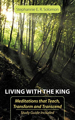 Living with the King  Meditations that Teach, Transform and Transcend [Paperback]