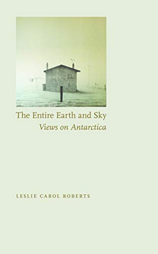 The Entire Earth And Sky Views On Antarctica [Paperback]