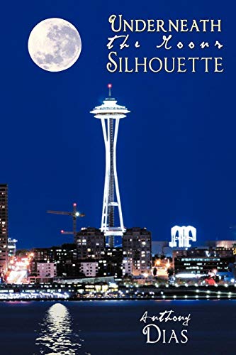 Underneath the Moons Silhouette [Paperback]