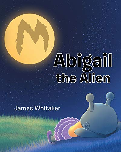 Abigail The Alien [Paperback]