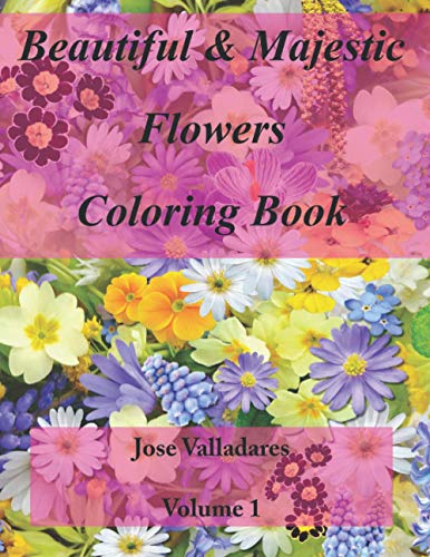 Beautiful & Majestic Flowers Coloring Book [Paperback]
