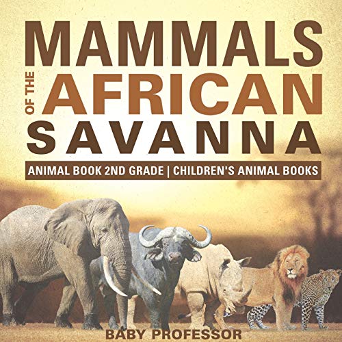 Mammals of the African Savanna - Animal Book 2nd Grade Children's Animal Books [Paperback]