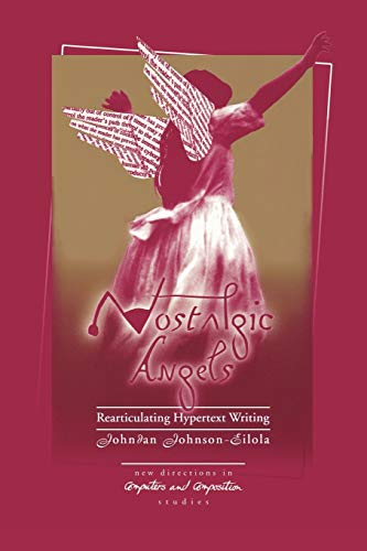 Nostalgic Angels Rearticulating Hypertext Writing [Paperback]