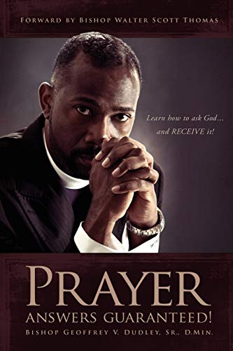 Prayer Answers Guaranteed Learn How To Ask God ...And Receive It [Paperback]